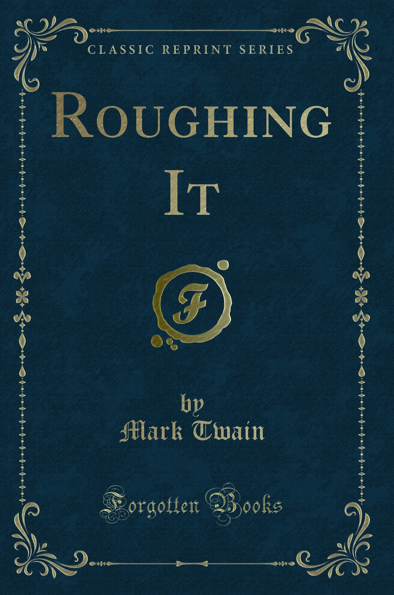 Roughing It (Classic Reprint)