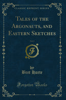 Tales of the Argonauts, and Eastern Sketches, Vol. 2 (Classic Reprint)