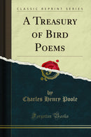 A Treasury of Bird Poems (Classic Reprint)
