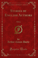 Stories by English Authors: Africa (Classic Reprint)