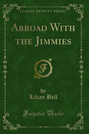 Abroad With the Jimmies (Classic Reprint)