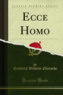 Ecce Homo (Classic Reprint)