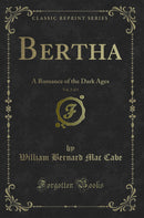 Bertha, Vol. 2 of 3: A Romance of the Dark Ages (Classic Reprint)