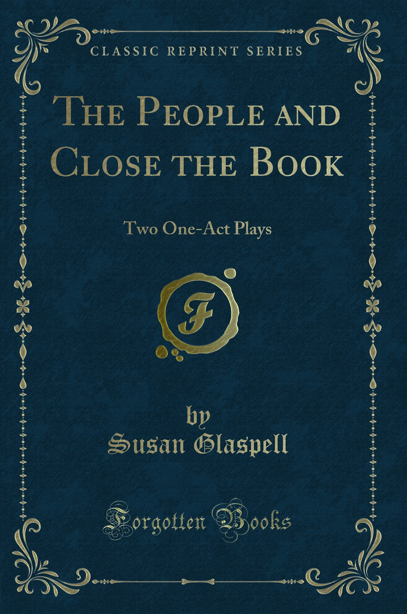 The People and Close the Book: Two One-Act Plays (Classic Reprint)