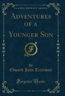 Adventures of a Younger Son, Vol. 2 (Classic Reprint)