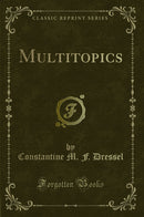 Multitopics (Classic Reprint)