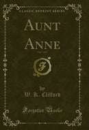 Aunt Anne, Vol. 2 of 2 (Classic Reprint)