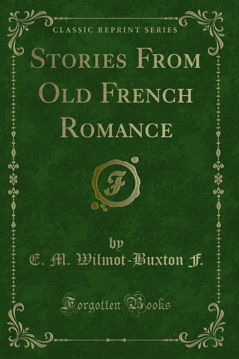 Stories From Old French Romance (Classic Reprint)