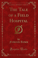 The Tale of a Field Hospital (Classic Reprint)