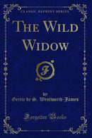 The Wild Widow (Classic Reprint)