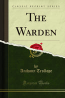 The Warden (Classic Reprint)