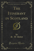 The Itinerant in Scotland, Vol. 3 of 3 (Classic Reprint)