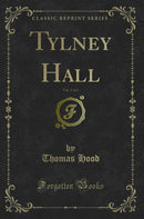 Tylney Hall, Vol. 3 of 3 (Classic Reprint)