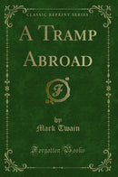 A Tramp Abroad (Classic Reprint)