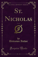St. Nicholas, Vol. 25 (Classic Reprint)