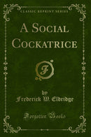 A Social Cockatrice (Classic Reprint)
