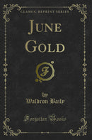 June Gold (Classic Reprint)