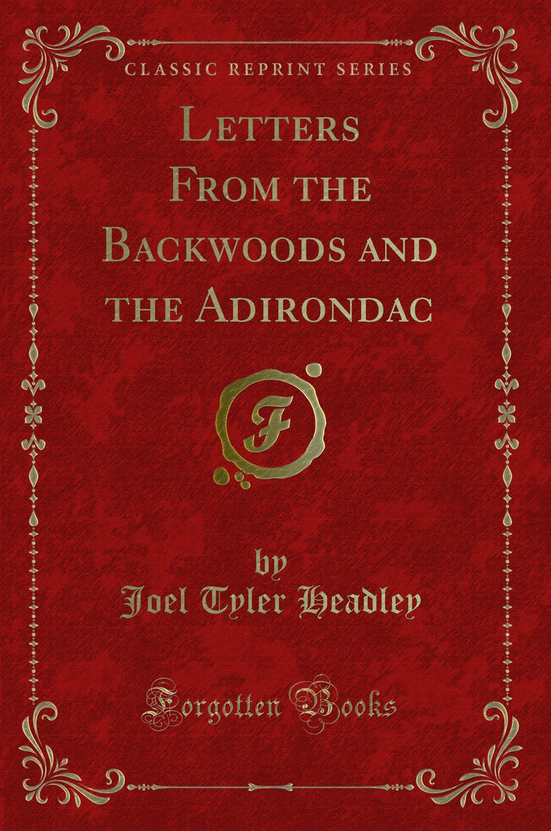 Letters From the Backwoods and the Adirondac (Classic Reprint)