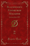 Blackwood's Edinburgh Magazine: Janurary June, 1857 (Classic Reprint)
