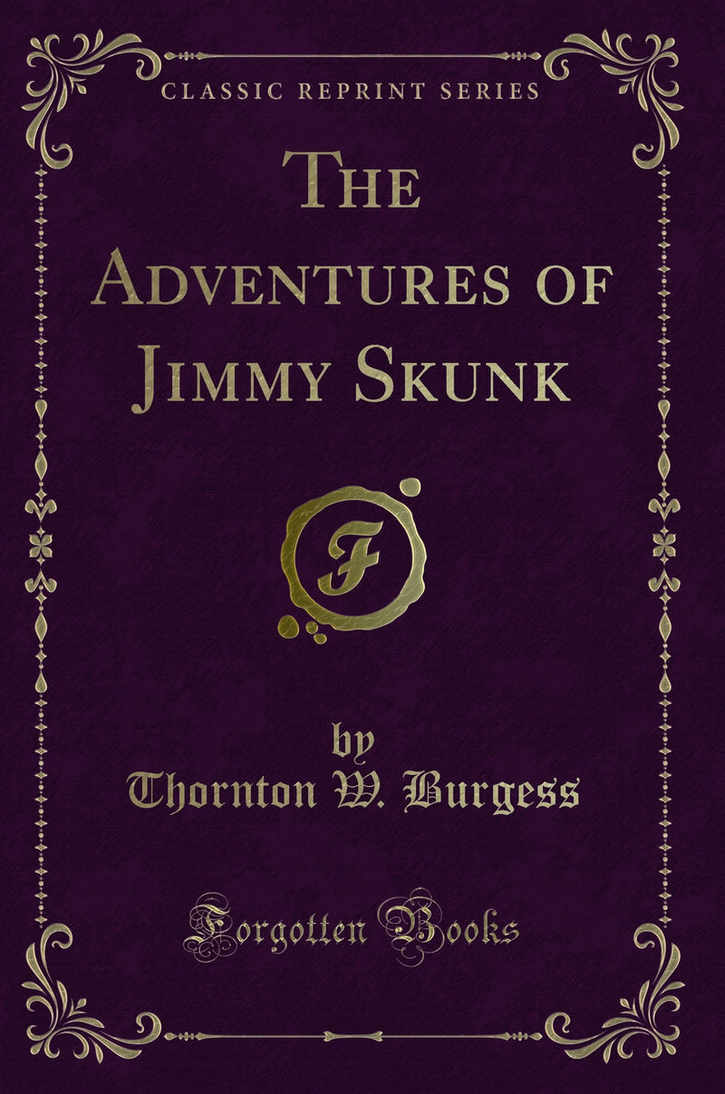 The Adventures of Jimmy Skunk (Classic Reprint)