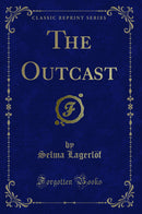 The Outcast (Classic Reprint)