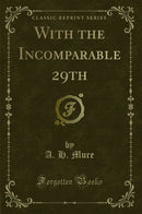 With the Incomparable 29th (Classic Reprint)