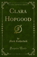 Clara Hopgood (Classic Reprint)