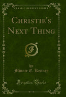 Christie's Next Thing (Classic Reprint)