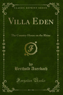 Villa Eden: The Country-House on the Rhine (Classic Reprint)
