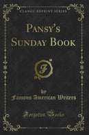 Pansy''s Sunday Book (Classic Reprint)