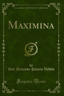 Maximina (Classic Reprint)