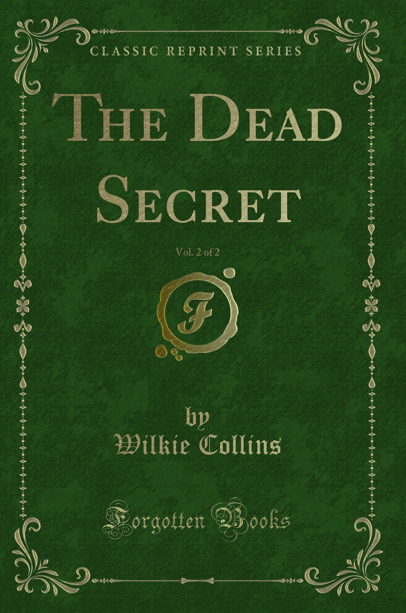 The Dead Secret, Vol. 2 of 2 (Classic Reprint)