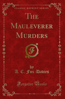 The Mauleverer Murders (Classic Reprint)