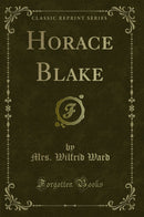 Horace Blake (Classic Reprint)