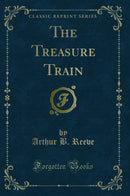 The Treasure Train (Classic Reprint)