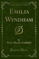 Emilia Wyndham, Vol. 2 of 3 (Classic Reprint)