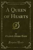 A Queen of Hearts (Classic Reprint)