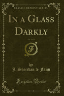 In a Glass Darkly, Vol. 2 of 3 (Classic Reprint)