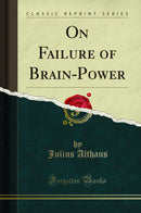 On Failure of Brain-Power (Classic Reprint)