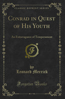 Conrad in Quest of His Youth: An Extravagance of Temperament (Classic Reprint)