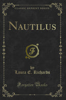 Nautilus (Classic Reprint)