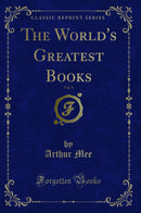 The World's Greatest Books, Vol. 8 (Classic Reprint)