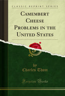 Camembert Cheese Problems in the United States (Classic Reprint)