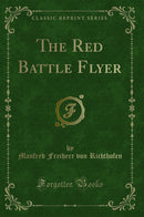 The Red Battle Flyer (Classic Reprint)