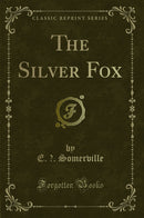 The Silver Fox (Classic Reprint)