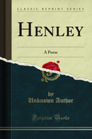 Henley: A Poem (Classic Reprint)