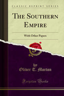 The Southern Empire: With Other Papers (Classic Reprint)