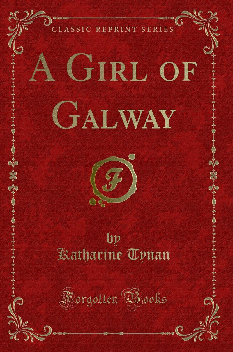 A Girl of Galway (Classic Reprint)