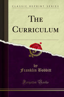 The Curriculum (Classic Reprint)