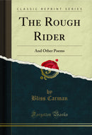 The Rough Rider: And Other Poems (Classic Reprint)